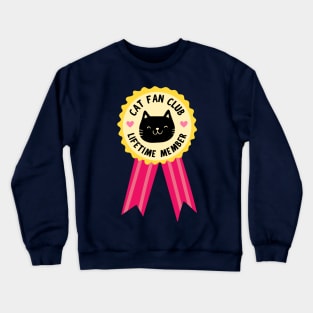 Cat fan club - lifetime member Crewneck Sweatshirt